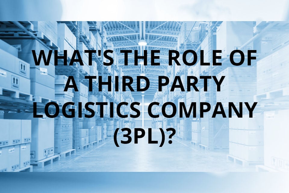 what's the role of a third party logistics company (3PL)