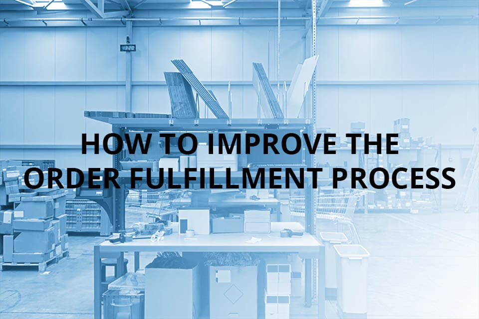 How to improve the order fulfillment process