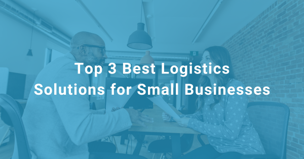 Top 3 Best Logistics Solutions for Small Businesses #2